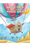 Uncle Fred and his Magic Shed cover