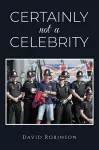Certainly Not a Celebrity cover