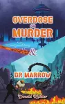 Overdose or Murder & Dr Marrow cover