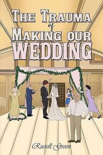 The Trauma of Making our Wedding cover