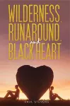 Wilderness, Runaround, and Black Heart cover