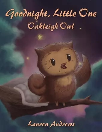 Goodnight, Little One: Oakleigh Owl cover