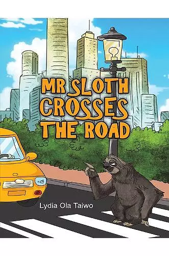 Mr Sloth Crosses the Road cover