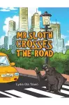 Mr Sloth Crosses the Road cover