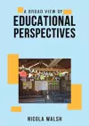 A Broad View of Educational Perspectives cover