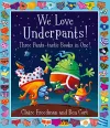 We Love Underpants! Three Pants-tastic Books in One! cover