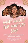 What Would the Aunties Say? cover