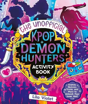 The Unofficial K-Pop Demon Hunters Activity Book cover
