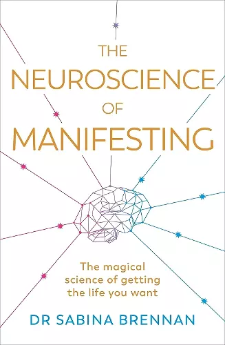 The Neuroscience of Manifesting cover