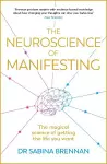 The Neuroscience of Manifesting cover