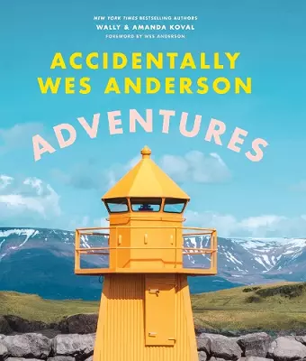 Accidentally Wes Anderson - Adventures cover