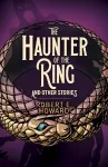 The Haunter of the Ring and Other Stories cover