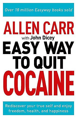 Allen Carr: The Easy Way to Quit Cocaine cover