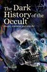 The Dark History of the Occult cover