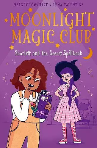 Moonlight Magic Club: Scarlett and the Secret Spellbook cover