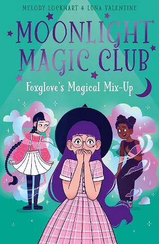 Moonlight Magic Club: Foxglove's Magical Mix-Up cover