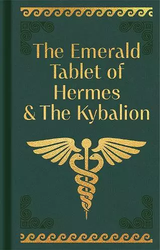 The Emerald Tablet of Hermes & The Kybalion cover