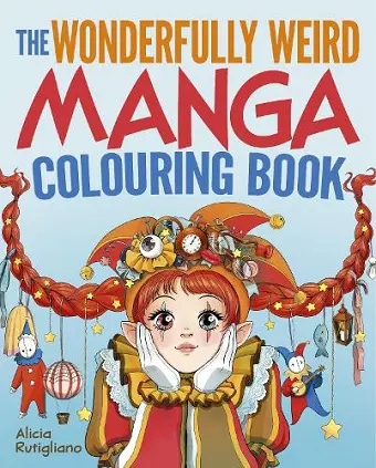 The Wonderfully Weird Manga Colouring Book cover