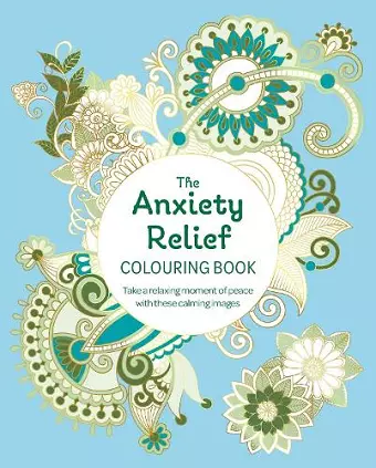 The Anxiety Relief Colouring Book cover