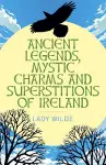 Ancient Legends, Mystic Charms and Superstitions of Ireland cover