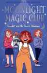 Moonlight Magic Club: Scarlett and the Secret Shadows cover
