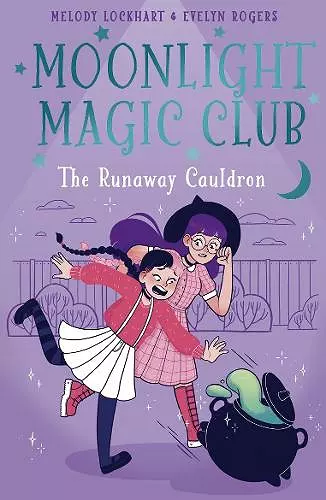 Moonlight Magic Club: The Runaway Cauldron cover