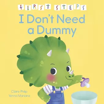 First Steps: I Don't Need a Dummy cover