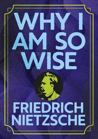 Why I Am So Wise cover