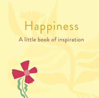 Happiness: A Little Book of Inspiration cover