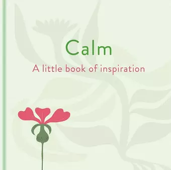 Calm: A Little Book of Inspiration cover