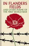 In Flanders Fields and Other Poems of the First World War cover