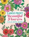 Large Print Beautiful Flowers Colouring Book cover