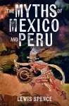 The Myths of Mexico and Peru cover