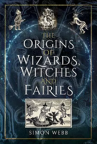 The Origins of Wizards, Witches and Fairies cover