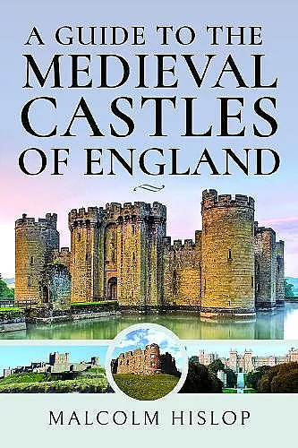 A Guide to the Medieval Castles of England cover