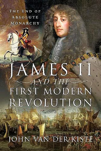 James II and the First Modern Revolution cover
