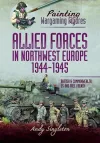 Painting Wargaming Figures - Allied Forces in Northwest Europe, 1944-45 cover