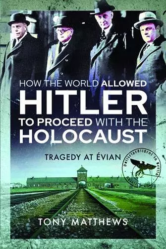 How the World Allowed Hitler to Proceed with the Holocaust cover