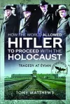 How the World Allowed Hitler to Proceed with the Holocaust cover