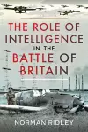 The Role of Intelligence in the Battle of Britain cover