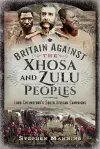 Britain Against the Xhosa and Zulu Peoples cover
