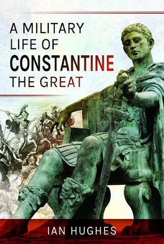 A Military Life of Constantine the Great cover