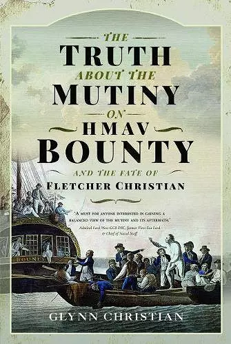 The Truth About the Mutiny on HMAV Bounty - and the Fate of Fletcher Christian cover