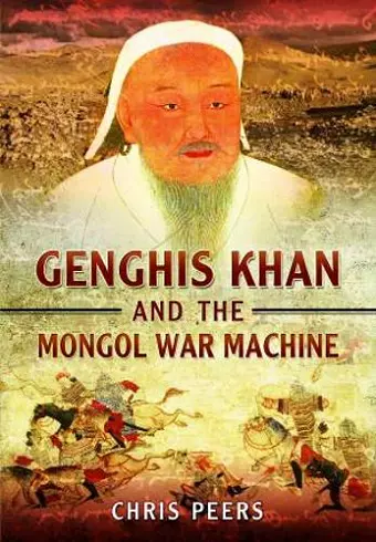 Genghis Khan and the Mongol War Machine cover