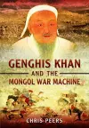 Genghis Khan and the Mongol War Machine cover