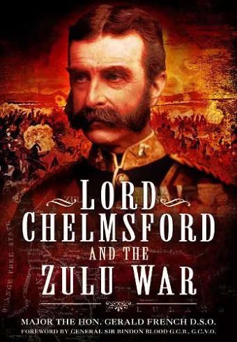 Lord Chelmsford and the Zulu War cover