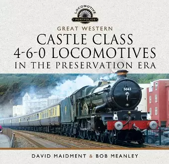 Great Western Castle Class  4-6-0 Locomotives in the Preservation Era cover