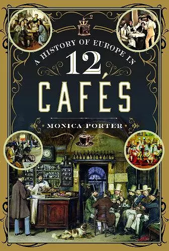 A History of Europe in 12 Cafes cover