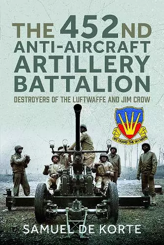 The 452nd Anti-Aircraft Artillery Battalion cover