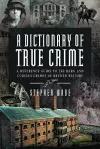 A Dictionary of True Crime cover